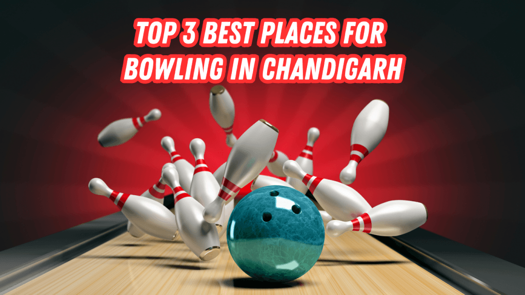 Top 3 Best Places For Bowling In Chandigarh