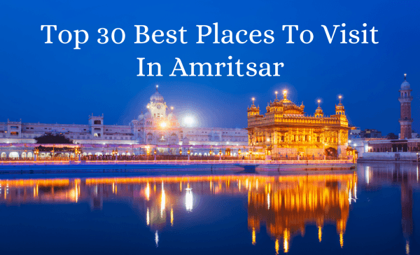 Top 30 Best Places To Visit In Amritsar