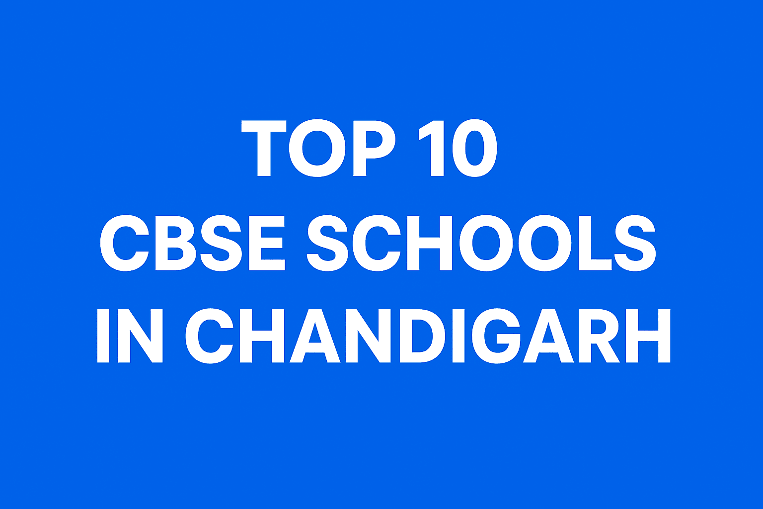 Top 10 CBSE Schools in Chandigarh (Updated List 2026)