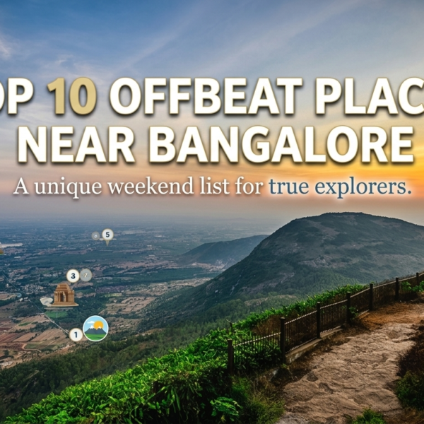 Top 10 Offbeat Places Near Bangalore